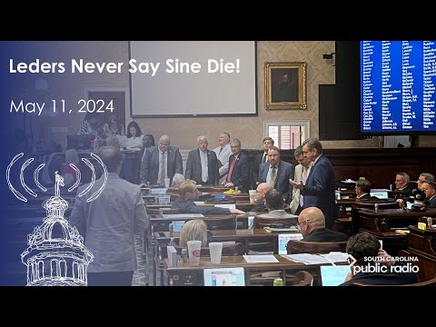 screenshot of youtube video titled Leders Never Say Sine Die!  | South Carolina Lede