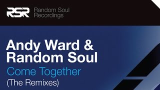 Andy Ward & Random Soul - Come Together (Rob Hayes Vocal)
