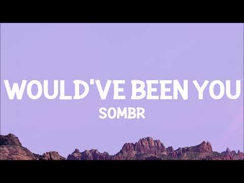 sombr - would've been you (Lyrics)