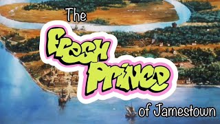 The Fresh Prince of Jamestown! (JAMESTOWN RAP)
