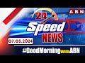 Speed News | 24 Headlines | 07-05-2024 | #morningwithabn | ABN Telugu