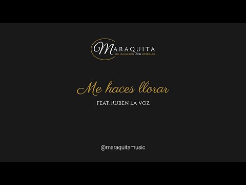 Maraquita - Maraquita - Me haces llorar (feat  Ruben La Voz) [Official Lyric Video]