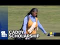 How a girl who never played golf earned a full-ride caddy scholarship