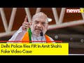 Amit Shah Fake Video Row | Delhi Police files FIR | NewsX