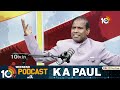 KA Paul About Political Party Tickets | టికెట్‌ ఇస్తా అని డబ్బులు తీసుకున్నారా? | 10TV  - 06:48 min - News - Video