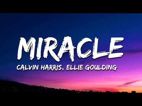 Calvin Harris, Ellie Goulding - Miracle (David Guetta Remix) Lyrics