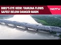 Yamuna Water Level Today | Relief For Delhi: Yamuna Flows Safely Below Danger Mark