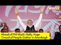Huge Crowd of People Witnessed in Arambagh | Ahead of PM Modis Rally | NewsX