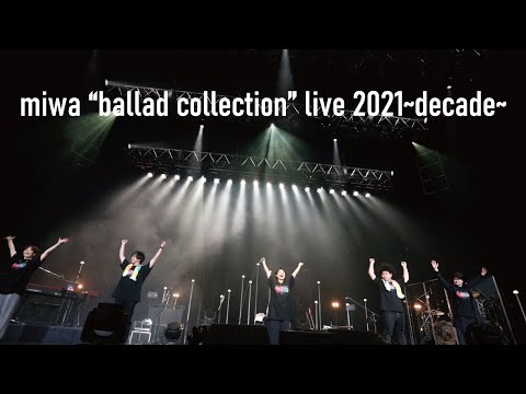miwa “ballad collection” live 2021~decade~ (for J-LODlive)