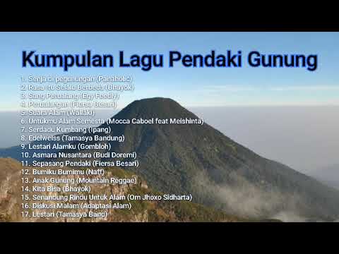 Kumpulan Lagu Pendaki Gunung Terbaru - Enak Di Dengar