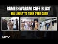 Rameshwaram Cafe Blast | Government Likely To Handover Case To NIA