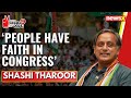 People Have Faith in Congress | Shashi Tharoor Exclusive | 2024 General Elections | NewsX