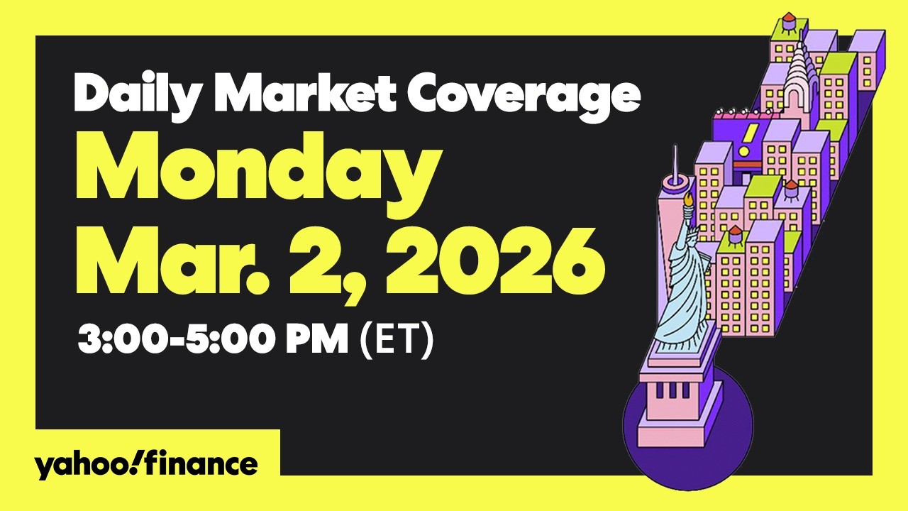 Daily Market Coverage Mar. 2, 2026 3PM-5PM (ET) | Yahoo Finance