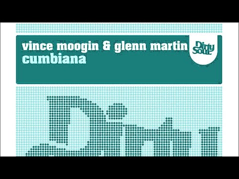 Vince Moogin & Glenn Martin - Cumbiana [Dirty Soul Recordings]