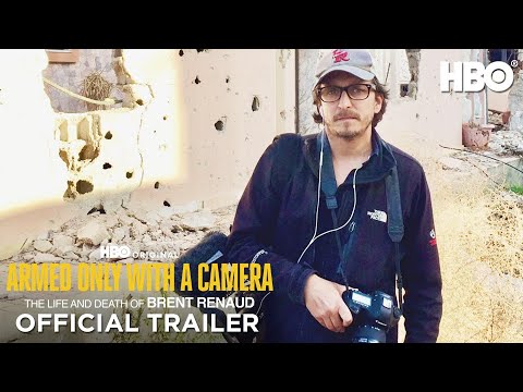 Armed Only with a Camera: The Life and Death of Brent Renaud'