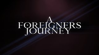 A Foreigners Journey - Official Promo Video
