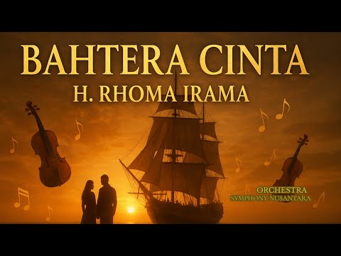 BAHTERA CINTA – H. RHOMA IRAMA | Orchestra Dangdut Romantis Abadi | Symphony Nusantara