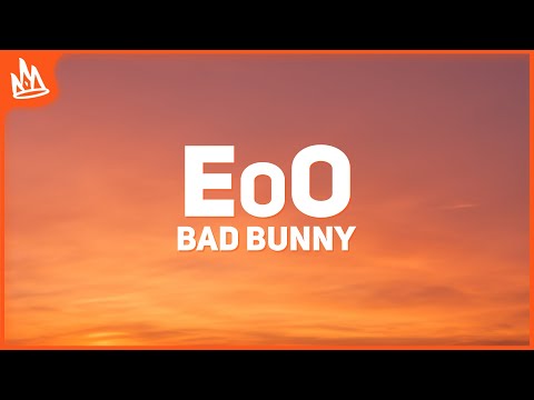 Bad Bunny – EoO [Letra]