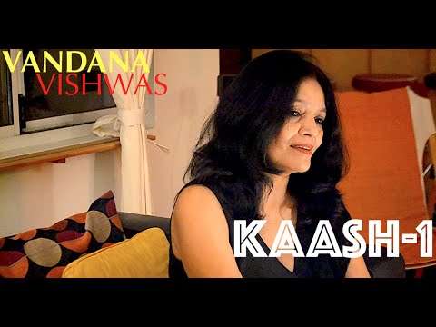 Vandana Vishwas - Kaash - 1
