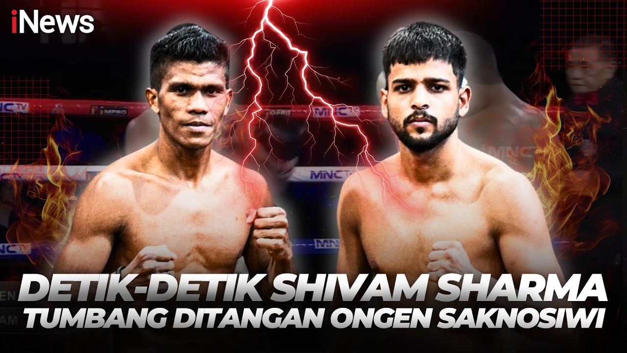 [FULL] Ongen Saknosiwi Tumbangkan Shivam Sharma di Ring Tinju