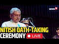 LIVE: Nitish Kumar Oath Swearing Ceremony as Bihar CM for 9th time