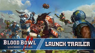 Blood Bowl 2 - Legendary Edition Launch Trailer