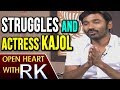 Open Heart With RK : Actor Dhanush About His Struggles and Actress Kajol