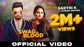 Swag In Blood – Sarthi K – Gurlez Akhtar Video HD