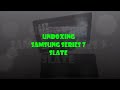 Samsung Series 7 Slate - UNBOXING