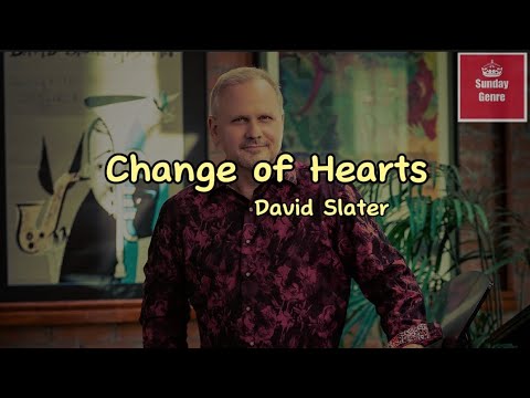 David Slater - Change of Heart (lyrics)