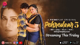 Pehredaar : Season 5 (2023) Primeplay App Hindi Web Series Trailer Video HD