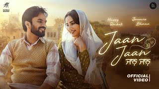Jaan Jaan ~ Happy Raikoti ft Jasmine Bhasin Video HD