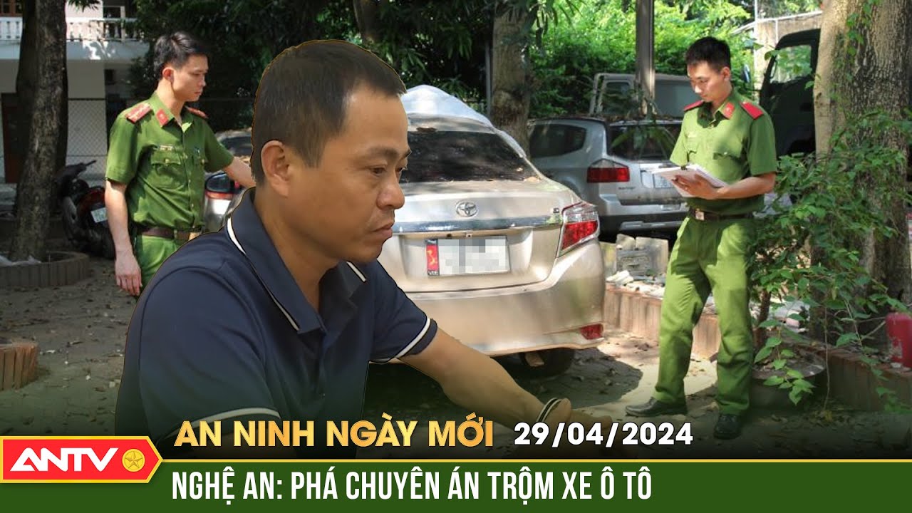 An ninh ngày mới ngày 29/4: Phá chuyên án trộm xe ô tô ở Nghệ An