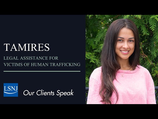 Tamires - LSNJ PROTECT Provides Legal Assistance in Human Trafficking Cases
