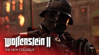 Wolfenstein II: The New Colossus - 'No More Nazis' Gameplay Trailer