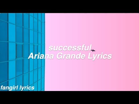 successful || Ariana Grande Lyrics