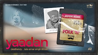Yaadan ~ Amar Singh Littran x DesiFrenzy | Punjabi Song Video HD