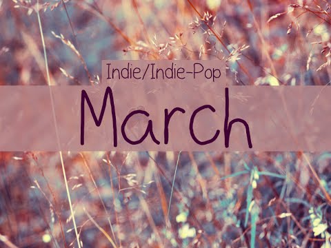 Indie/Indie-Pop Compilation - March 2015 (54-Minute Playlist)