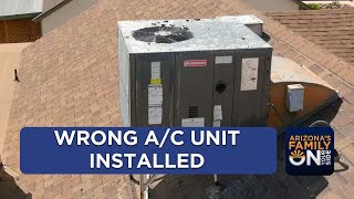 Glendale homeowner upset after wrong air conditioning unit installed