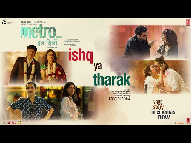 Metro...In Dino: Ishq Ya Tharak (Song) |Anurag B |Pritam, Aditya K, Nikhita G, Shashwat S, Antara M