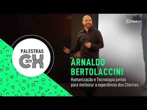 Humanização e tecnologia juntos na experiência dos clientes | Arnaldo Bertolaccini