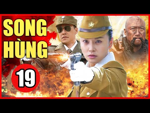 Phim Mới 2022 Thuyết Minh | Song Hùng - Tập 19 | Phim Bộ Hành Động Trung Quốc Hay Nhất 2022