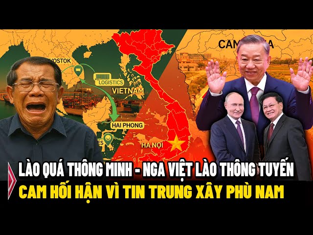 Nga - Việt - Lào thông tuyến HUYẾT MẠCH , Cam HỐI HẬN vì tin TQ xây Phù Nam | VIET DISCOVERY