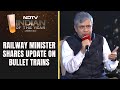 Railway Minister Shares Big Update On The Status Of Bullet Trains | NDTV Indian Of The Year
