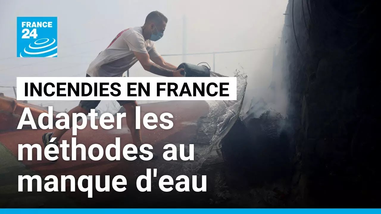 Lutte contre les feux en France : adapter les méthodes au manque d'eau • FRANCE 24