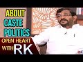 Somireddy about Caste Politics in AP: Open Heart with RK