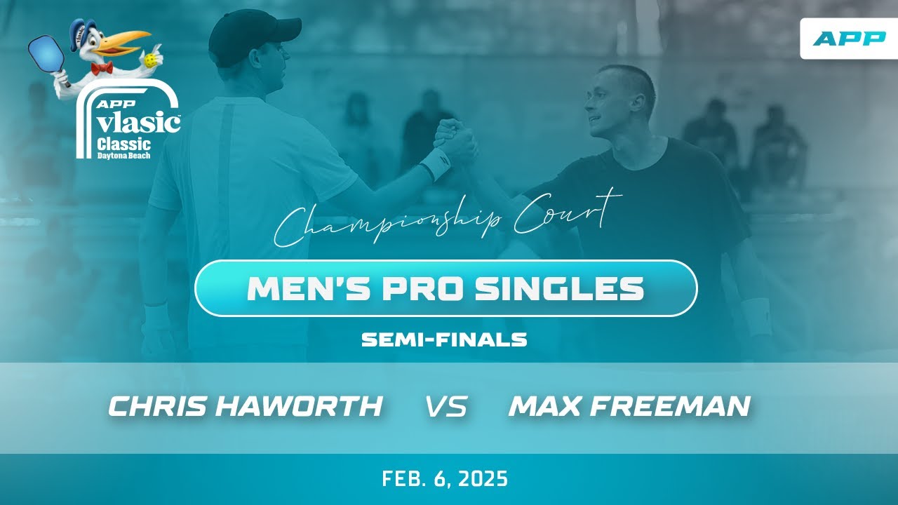 2025 APP Vlasic Classic Daytona Beach | Haworth vs. Freeman | Men's Pro Singles Semi-Final