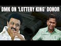 DMK Tackles Attack Over Lottery King Donor: No Concession For Donation