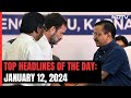 AAP, Congress To Discuss Seat-Sharing For 2024 Polls | Top Headlines Of The Day: January 12, 2024