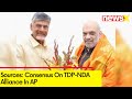 Sources: TDP In NDA Alliance | Sources: Consensus On Alliance In Andhra | NewsX